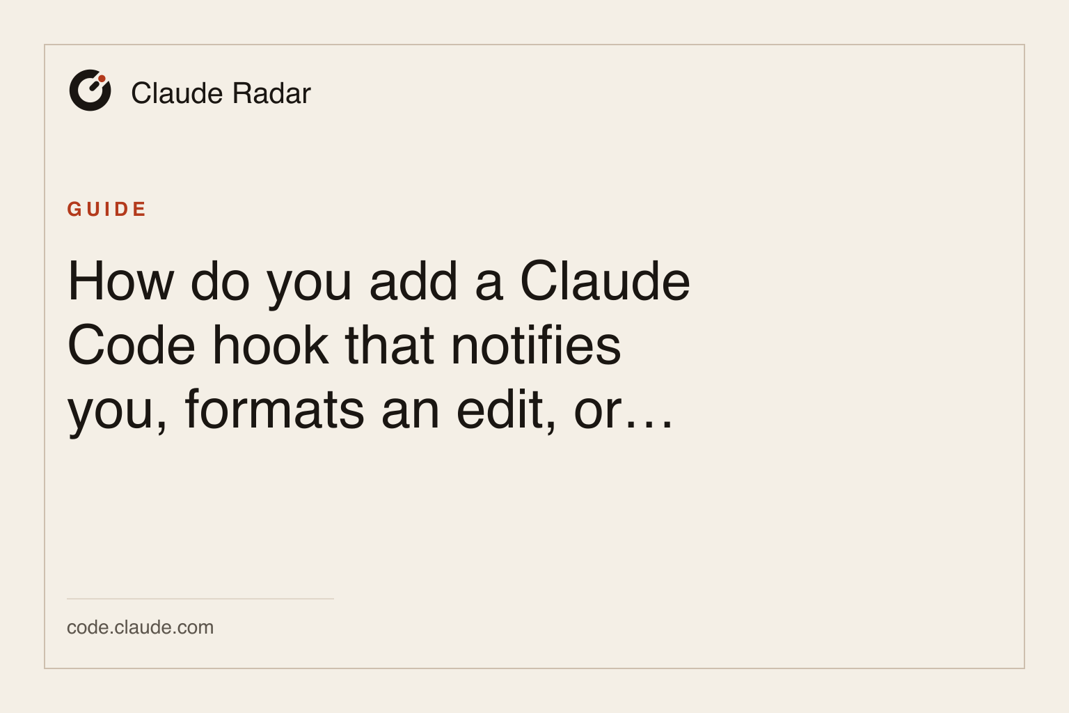 Tarjeta de guía de Claude Radar: ¿Cómo se añade un hook de Claude Code que avisa, formatea una edición o bloquea un comando?