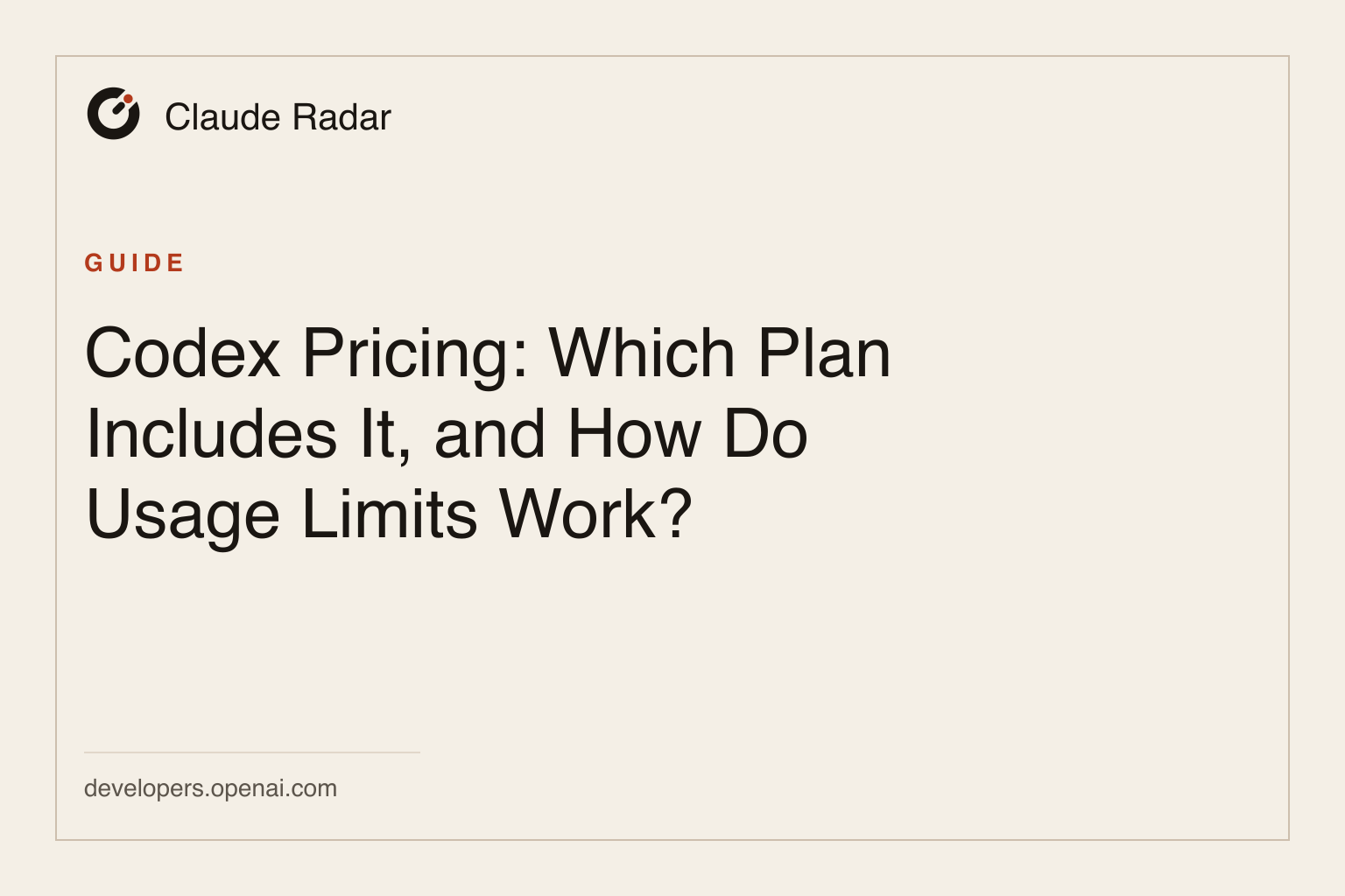 Claude Radar guide card: Codex Pricing: Which Plan Includes It, and How Do Usage Limits Work?