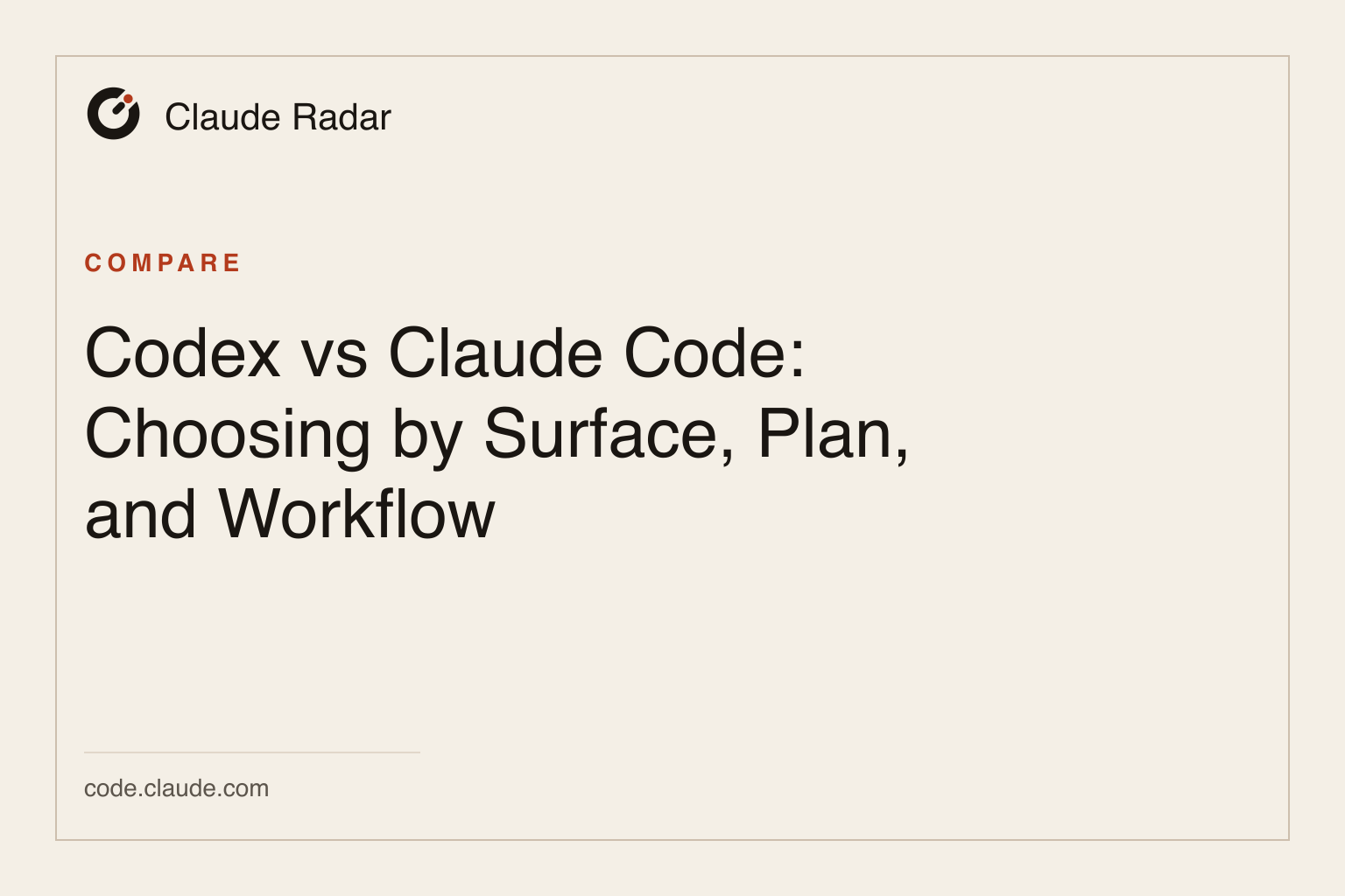Claude Radar guide card: Codex vs Claude Code: Choosing by Surface, Plan, and Workflow