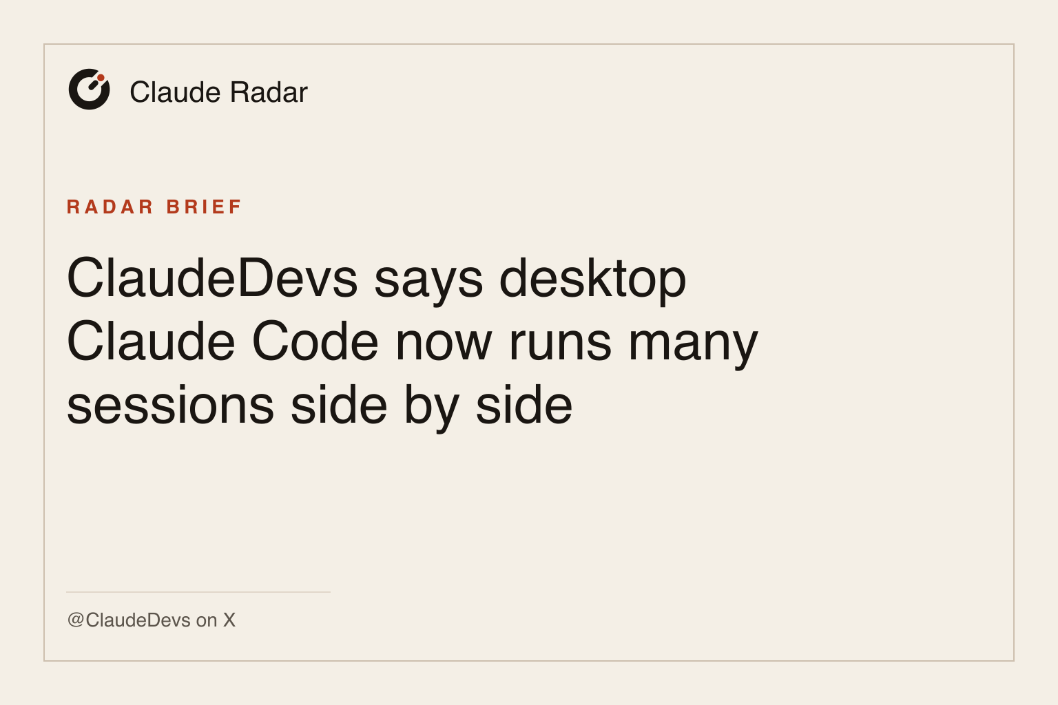 Claude Radar brief card: ClaudeDevs says desktop Claude Code now runs many sessions side by side