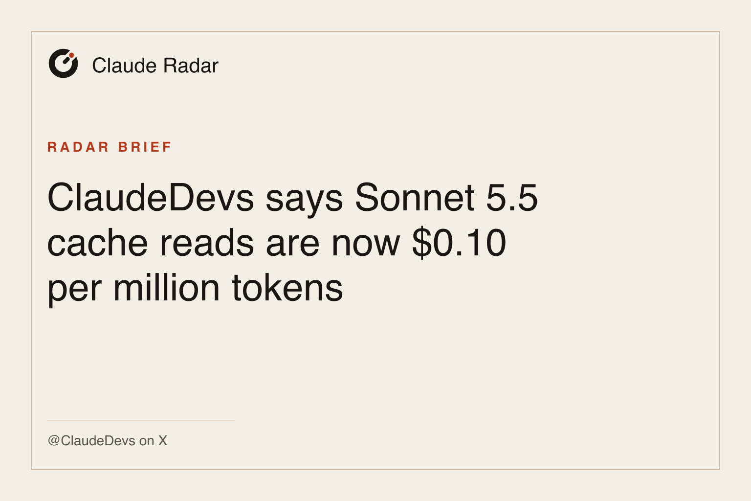 Claude Radar brief card: ClaudeDevs says Sonnet 5.5 cache reads are now $0.10 per million tokens