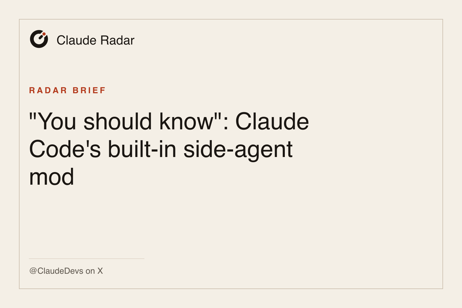 Tarjeta de brief de Claude Radar: "You should know", el mod integrado de Claude Code con un side agent